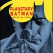 Planetary Batman - Image 1